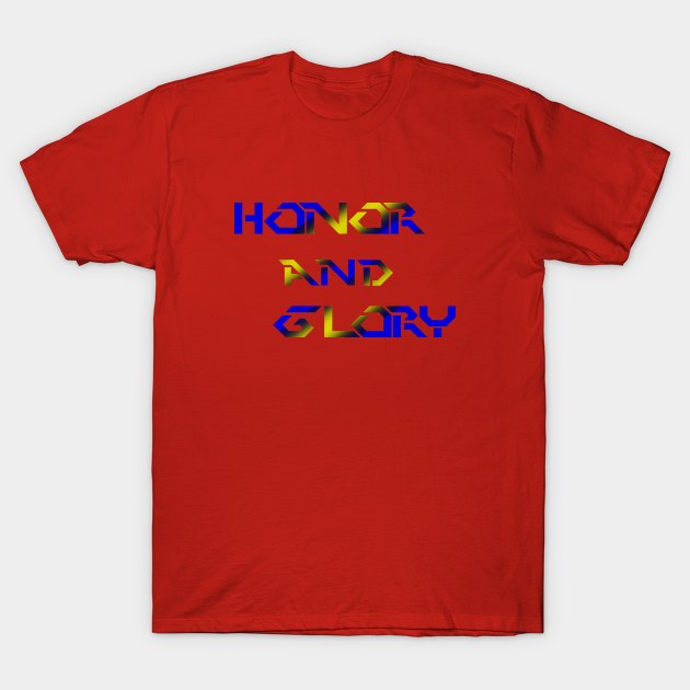 Honor and Glory T-Shirt by D_Machine